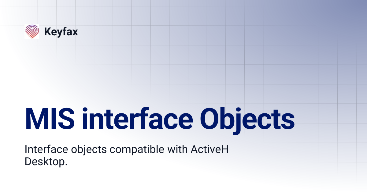 MIS interface Objects | Keyfax