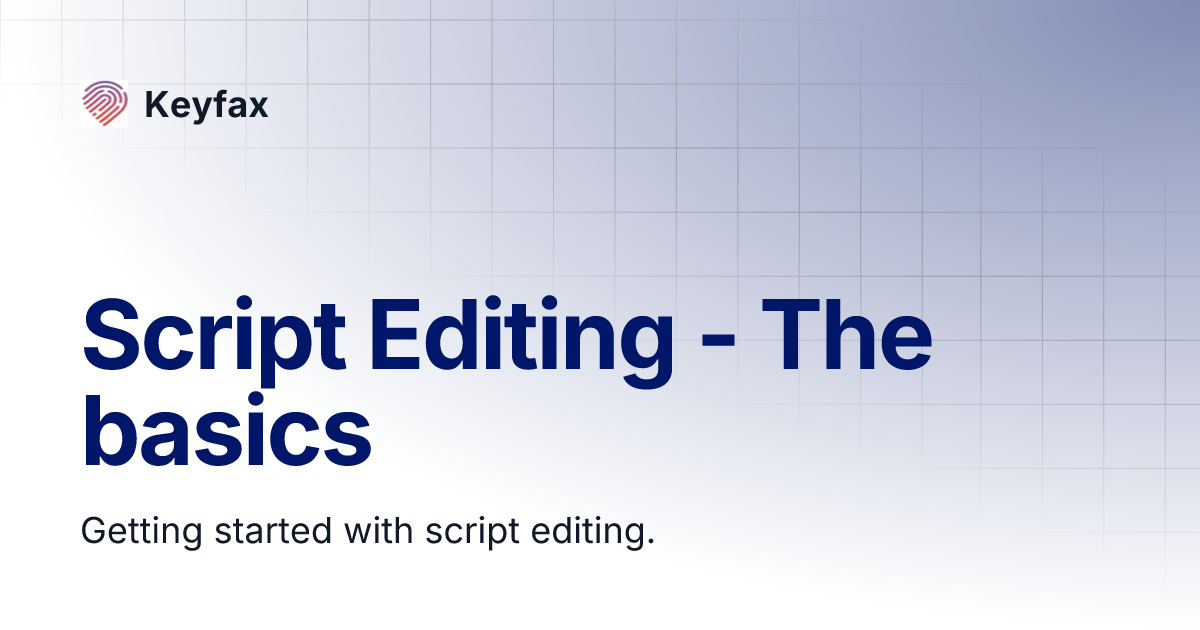 Script Editing - The basics | Keyfax